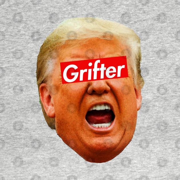 Trump Grifter by Tainted